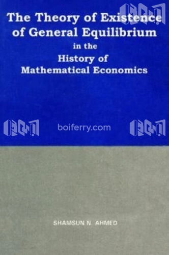 The Theory of Existence of General Equilibrium in the History of Mathematical Economics