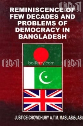 Reminiscence of Few Decades and Problems of Democracy in Bangladesh