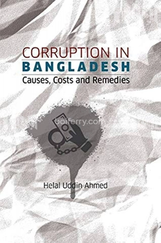 Corruption In Bangladesh: Causes, Costs And Remedies