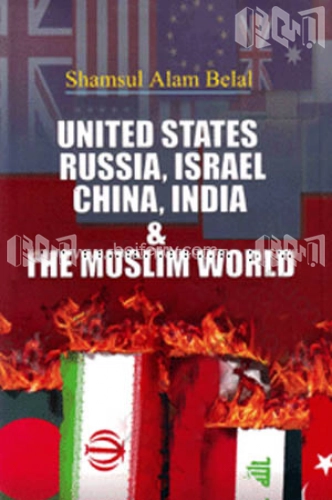 United States Russia, Israel, China, India And The Muslim World