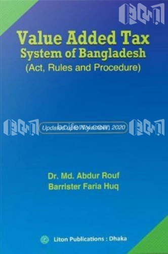 Value Added Tax System of Bangladesh (Act, Rules and Procedure)