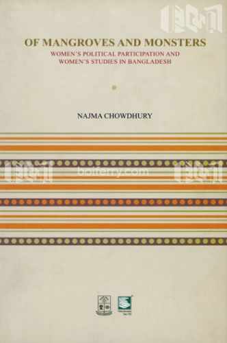 Of Mangroves and Monsters: Women’s Political Participation and Women’s Studies in Bangladesh