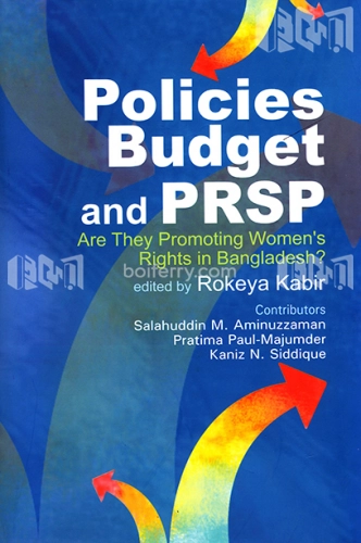 Policies, Budget and PRSP: Are They Promoting Womens Rights in Bangladesh?