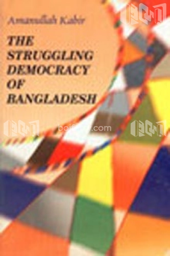 The Struggling Democracy of Bangladesh