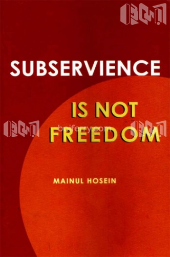 SUBSERVIENCE IS NOT FREEDOM