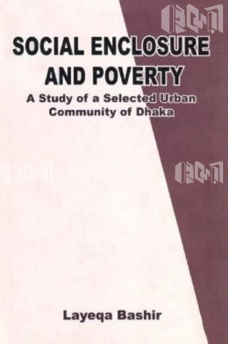 Social Enclosure and Poverty A Study of a Selected Urban Community of Dhaka