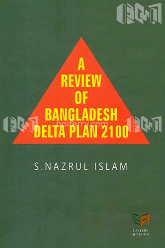 A Review of Bangladesh Delta Plan 2100