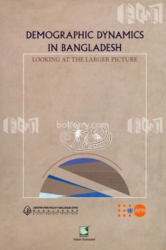 Demographic Dynamics in Bangldesh : Looking At The Large Picture