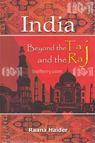 India : Beyond The Taj And The Raj