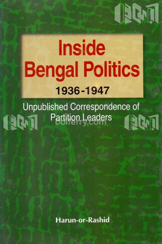 Inside Bengal Politics: 1936-1947: Unpublished Correspondence of Partition Leaders