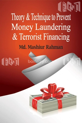 Theory And Technique to Prevent Money Laundering And Terrorist Financing