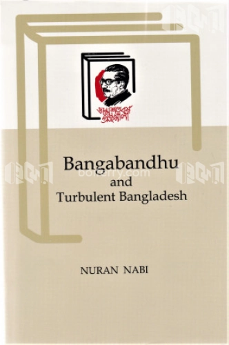 Bangabandhu and Turbulent Bangladesh