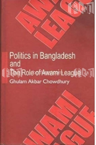 Politics in Bangladesh and The Role of Awami League